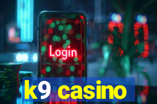 k9 casino